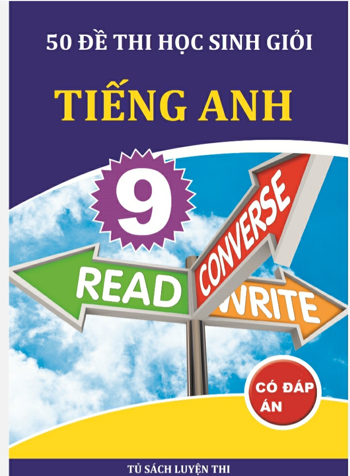 50 Đề thi học sinh giỏi Tiếng Anh lớp 9